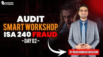 Smart Audit workshop | Day 02 | ISA 240 Fraud