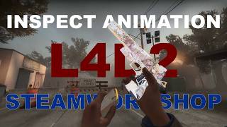 Left 4 Dead 2 Weapon Inspect Animation in Steam Workshop for Weebs [Better Version]