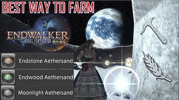 Final Fantasy XIV - Endstone, Endwood & Moonlight Aethersand Farming