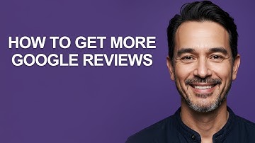 How to Get More Google Reviews - KevinHowTo