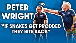 Famous Peter Wright: "If snakes get prodded, they bite back!" Wealth