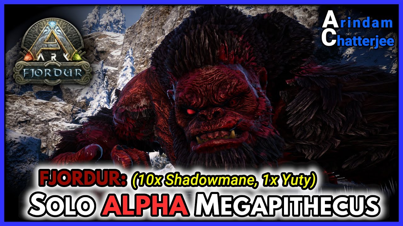 ARK Fjordur SOLO ALPHA MEGAPITHECUS vs 10x Shadowmane (Easiest Way ...