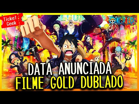 ONE PIECE GOLD DUBLADO TEM DATA ANUNCIADA ! 