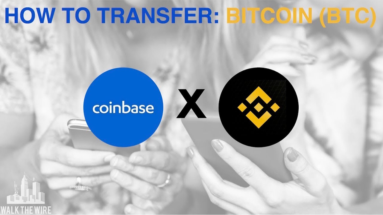 how do i move bitcoin from coinbase to binance