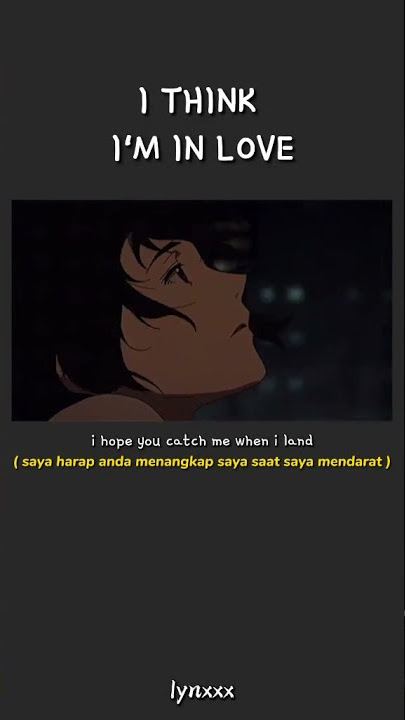 STORY WA AESTHETIC || LIRIK I THINK I'M IN LOVE