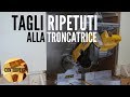 Sistema tagli ripetuti precisi allatroncatrice per legno  progressi in lab 7