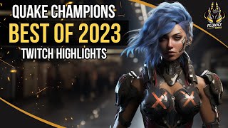QUAKE CHAMPIONS BEST OF 2023 (TWITCH HIGHLIGHTS)