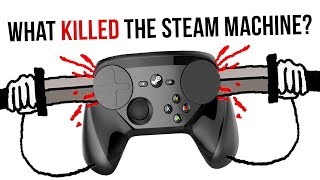 What KILLED The Steam Machine?