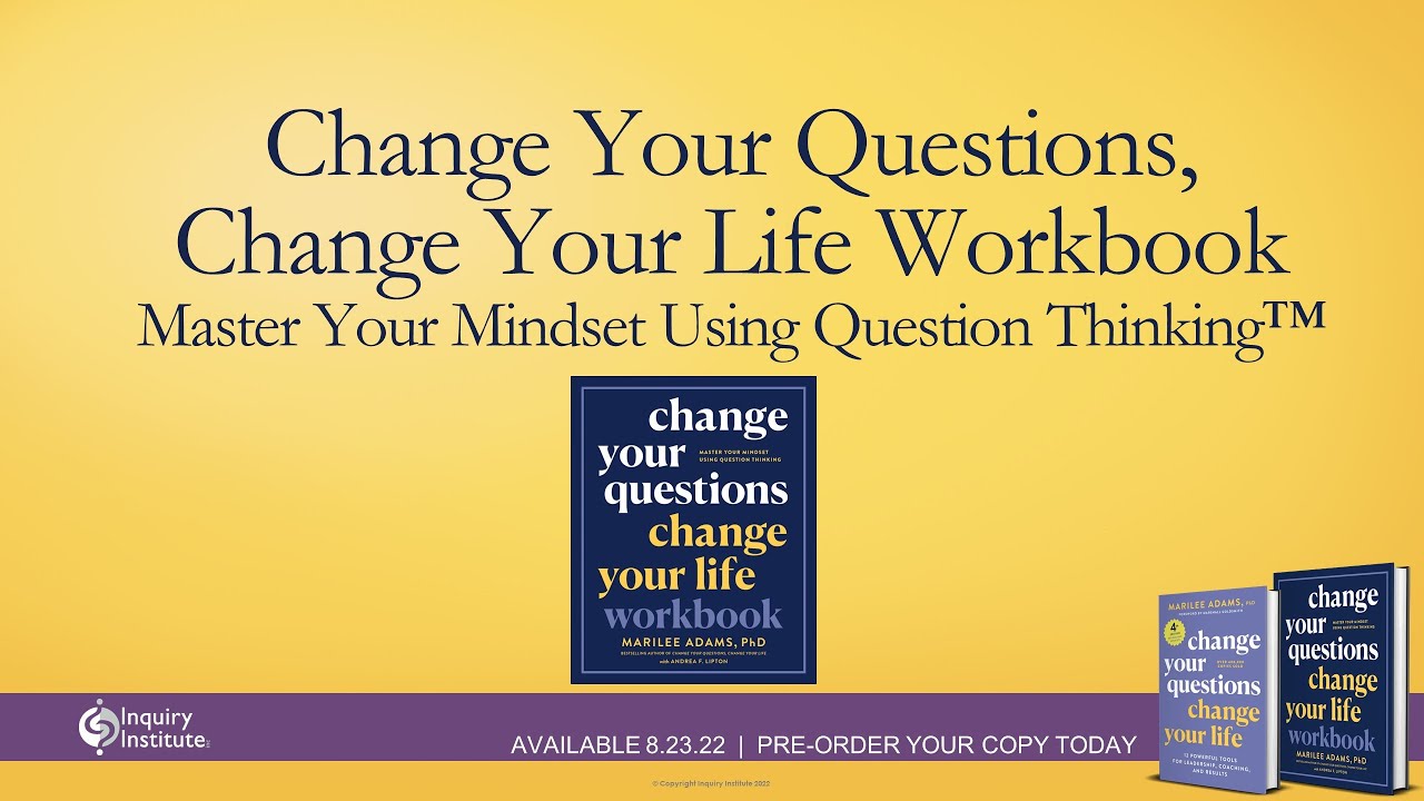 Replay Aug 2, 2022, Webinar for "Change Your Questions, Change Your Replay Aug 2, 2022, Webinar for "Change Your Questions, Change Your