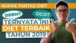 Diet Terbaik di tahun 2019 - DEBM? OCD? (Plus Cara & Tips Diet Sehat) - Durasi: 11.42. 