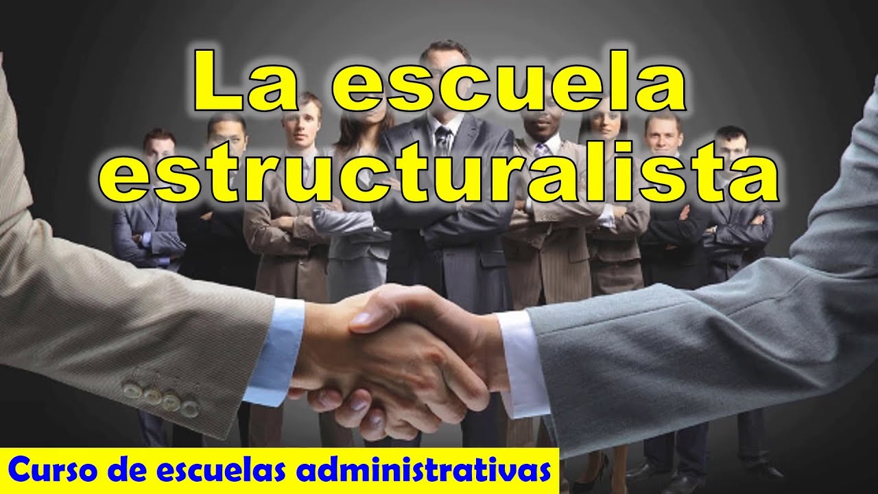 ESCUELA ESTRUCTURALISTA de la Administración YouTube ESCUELA ESTRUCTURALISTA de la Administración YouTube