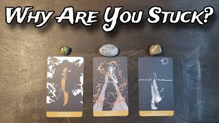 Why Are You Stuck?  Pick A Card Reading  Guidance From Spirit