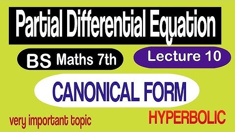 Canonical form Lec 10  | Hyperbolic equation | #pde #characteristiccurve #mathematics