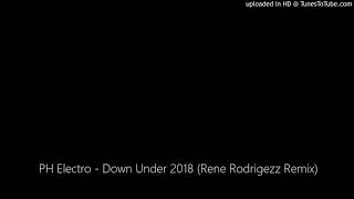 Ph Electro - Down Under 2018 (Rene Rodrigezz Remix)