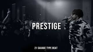 21 Savage Type Beat - "Prestige" | Drake Type Beat