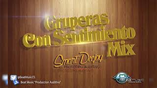 Gruperas Con Sentimiento Mix Vol. 1 [Smart Dj - Beat Music 2015]