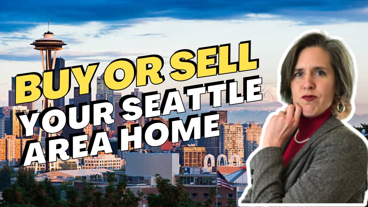 Buy Or Sell Your Seattle-Area Home