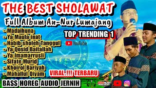 Full Album Sholawat | AN-NUR LUMAJANG | AUDIO HIGH QUALITY | Terbaru | Sholawat Merdu 2024