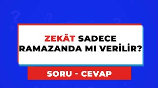 ZEKÂT Sadece Ramazanda mı Verilir?