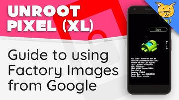How to Unroot Google Pixel & Pixel XL | Guide to using Factory Images