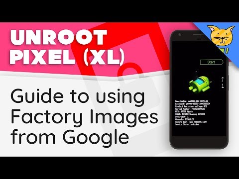 How to Unroot Google Pixel & Pixel XL | Guide to using Factory Images