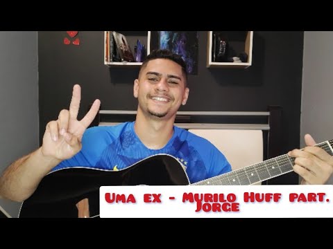 Uma ex – Murilo Huff part. Jorge | Leandro Coelho (Cover)