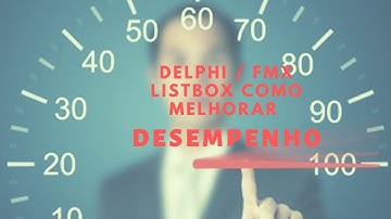 Melhorando desempenho da Listagem de dados no Delphi / Firemonkey