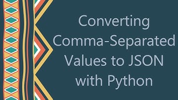 Converting Comma-Separated Values to JSON with Python