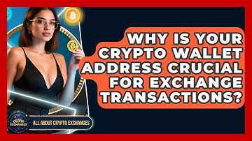 Why Is Your Crypto Wallet Address Crucial For Exchange Transactions? - All About Crypto Exchanges