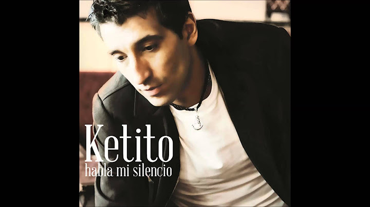 habla mi silencio - ketito
