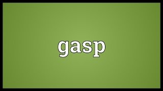 Gasp Meaning