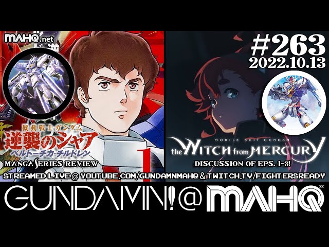 2022-10-13 - Gundamn! @ MAHQ Ep. 263: Beltorchika's Children (Manga) & Witch From Mercury Eps. 0-2!