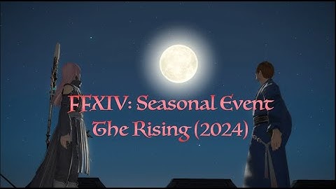 FFXIV Seasonal Event: The Rising (2024)
