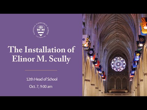 Installation of Elinor M. Scully as Head of National Cathedral School