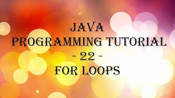Java Programming Tutorial   22   for Loops