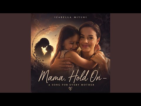 Mama, Hold on