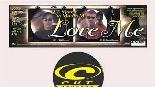 O.T. System Vs. Mauro M. - Love Me (Extended) (2003)