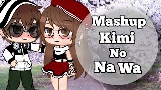 Mashup - Kimi No Na Wa - Tradução {GCMV}