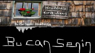 Bu can Senin-HiraiZerdüş