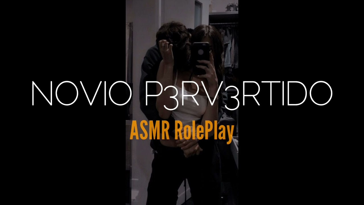 🥵 ASMR NOVIO P3RV3RTIDO QUIERE IR A TU CAM... / ASMR ROLEPLAY / ASMR MEXICANO / ASMR EN ESPAÑOL