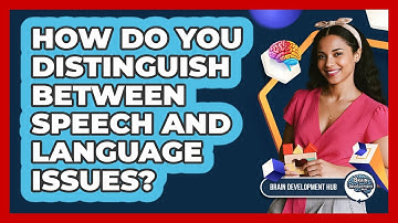 How Do You Distinguish Between Speech And Language Issues?