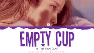 IU - &#39;Empty Cup&#39; Lyrics Color Coded (Han/Rom/Eng)