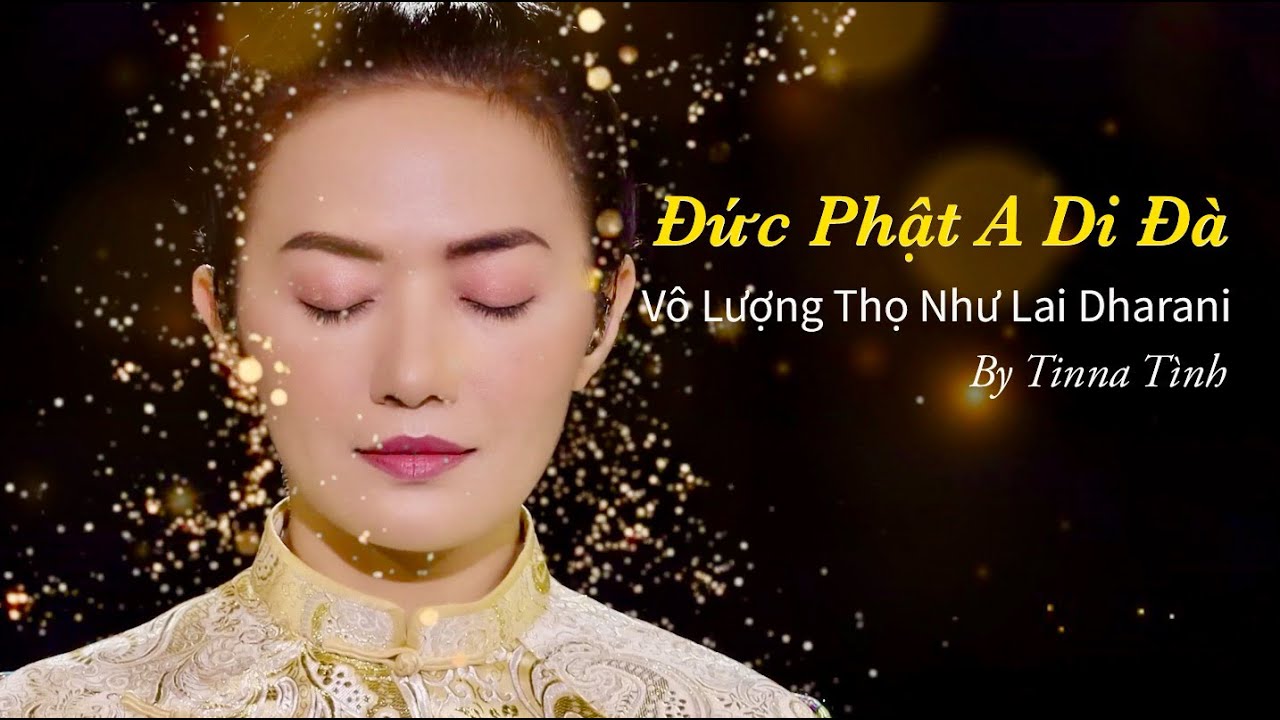 PHẬT A DI ĐÀ - Vô Lượng Thọ Như Lai Dharani ( Thần Chú... - youtube
