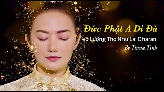 PHẬT A DI ĐÀ - Vô Lượng Thọ Như Lai Dharani ( Thần Chú Mật Tông- Kim Cương Thừa- Tinna Tình
