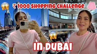 Rs.1000 Shopping Challenge in Dubai 🇦🇪 | Muje Challenge Pada Bhari😨|