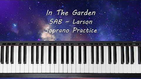 In The Garden - SAB - Larson - Soprano Practice With Brenda #sab #soprano #choirsongs #jesus
