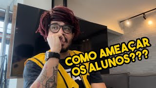 TUTORIAL Como ameaçar os alunos? Técnica infalível!