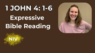 1 John 4:1-6 (NIV) - Expressive Bible Reading | Your Daily Bible Reader