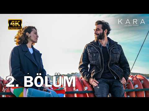 Kara 2. Bölüm (4K)