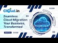 Seamless Cloud Migration Your Business, Transformed